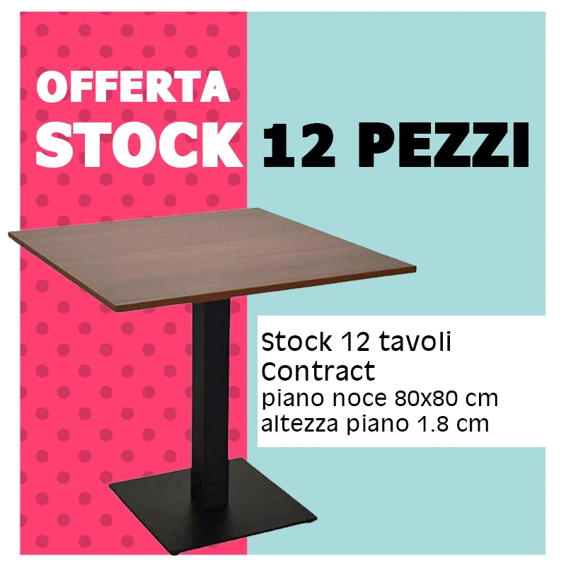 Stock Tavoli 80x80 Contract Noce 12 Pezzi - Kit Base+Tavolo
